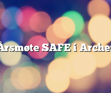 Årsmøte SAFE i Archer  